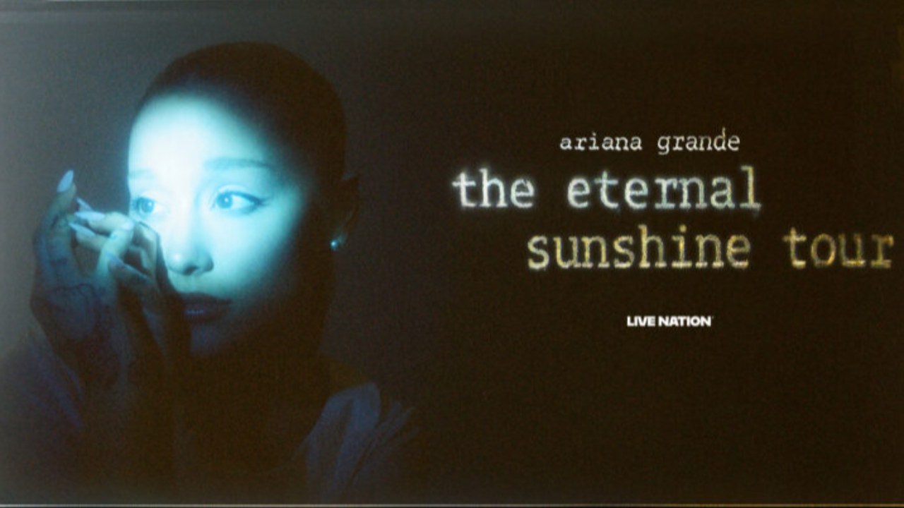 Ariana Grande - The Eternal Sunshine Tour